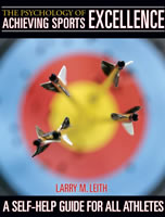 The Psychology of Achieving Sports Excellence: A Self-Help Guide for All Athletes