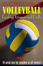 Incredible Volleyball Lead-up Games and Drills